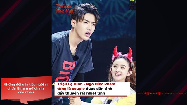 Những đôi gây tiếc nuối vì chưa là nam nữ chính của nhau: Triệu Lệ Dĩnh - Dương Dương, Nhiệt Ba - Tiêu Chiến trông ngóng bao năm vẫn chưa nên duyên | Điện Ảnh Net