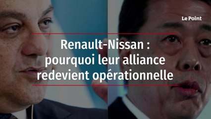 Renault-Nissan : pourquoi leur alliance redevient opérationnelle