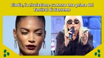 Elodie, la rivelazione su Anna Oxa prima del Festival di Sanremo