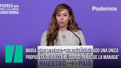María Teresa Pérez: “Hemos encontrado una única propuesta de vuelta al Código Penal de La Manada”