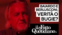 Baiardo e Berlusconi, verità o bugie? Segui la diretta con Peter Gomez