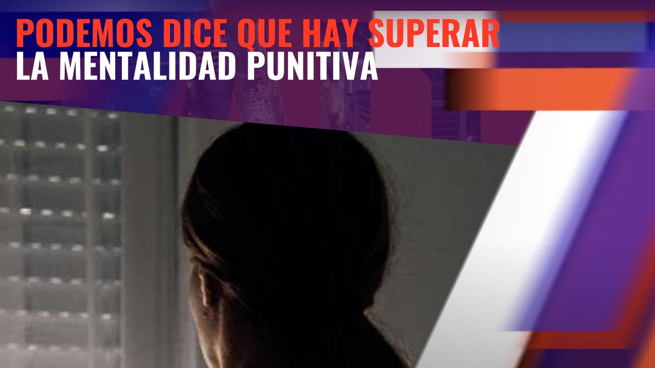 Podemos dice que hay superar la mentalidad punitiva