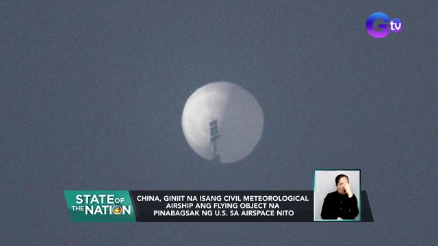 China, iginiit na isang civil meteorological airship ang flying object na pinabagsak ng U.S. sa airspace nito | SONA