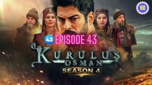 Kurulus Osman Season 4 episode 43 Urdu  HD quality | Kurulus Osman season 4 episode - 43  Urdu dubbed