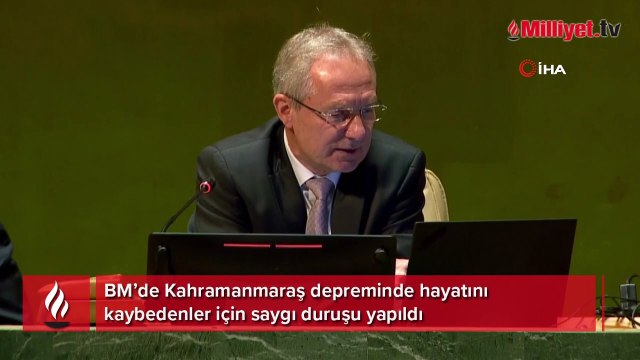 BM’de Kahramanmaraş depreminde hayatını kaybedenler için saygı duruşu