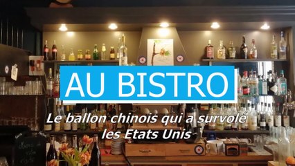 AU BISTRO - Un ballon chinois survole les Etats Unis
