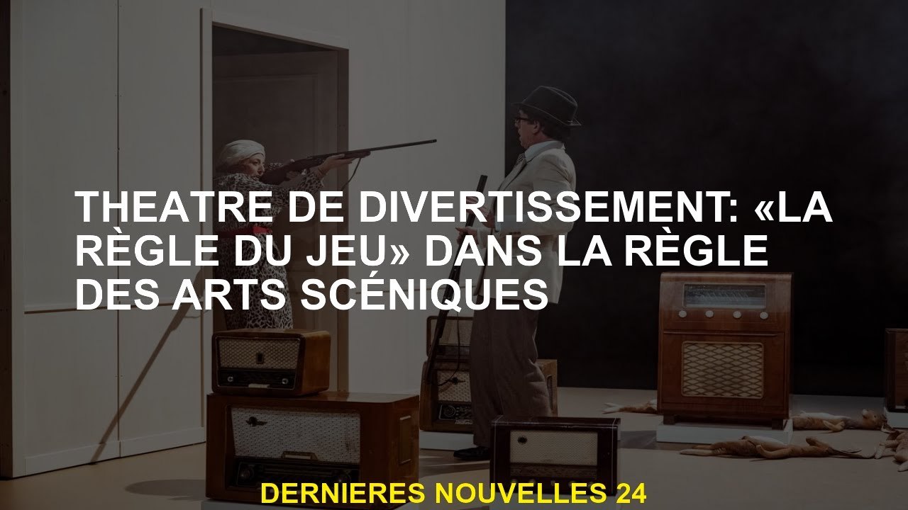 Théâtre de divertissement: "La règle du jeu" dans la règle des arts scéniques