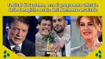 Festival di Sanremo, ecco il programma ufficiale delle 5 magiche serate della kermesse musicale