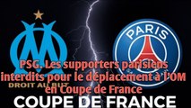 PSG. Les supporters parisiens interdits pour le déplacement à l’OM en Coupe de France.
