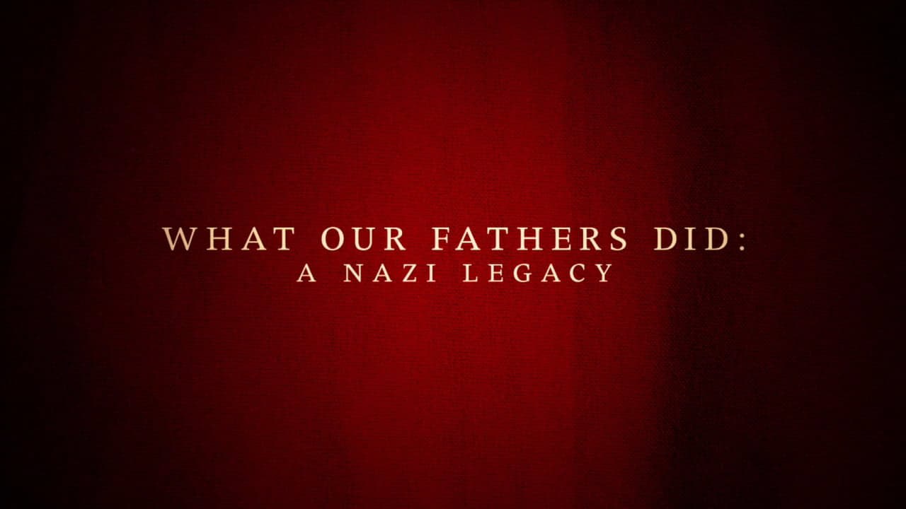 What Our Fathers Did: A Nazi Legacy (2015) | Official Trailer, Full Movie Stream Preview