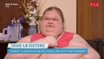 '1000-Lb. Sisters'' Tammy Slaton Achieves Goal Weight Required for Surgery: 'I Proved Everybody Wrong'