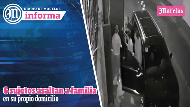 En Cuernavaca 6 sujetos asaltan a familia en su propio domicilio, esto y mucho más en Diario de Morelos Informa
