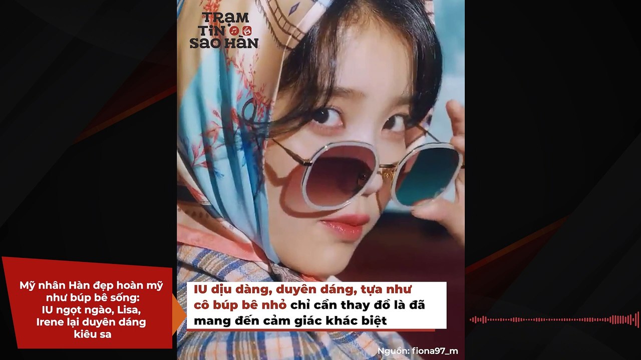 Mỹ nhân Hàn đẹp hoàn mỹ như búp bê sống: IU ngọt ngào, Lisa, Irene lại duyên dáng kiêu sa | Điện Ảnh Net