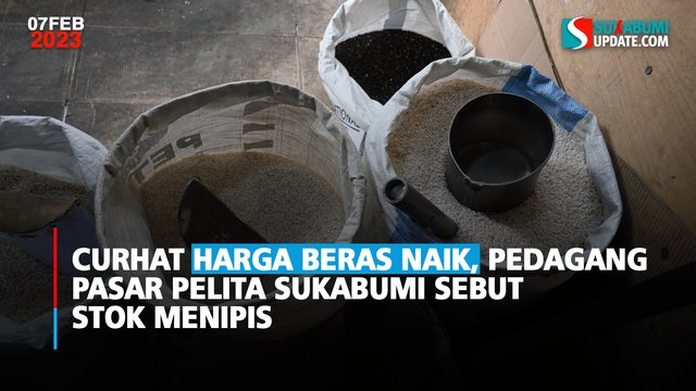 Curhat Harga Beras Naik, Pedagang Pasar Pelita Sukabumi Sebut Stok Menipis