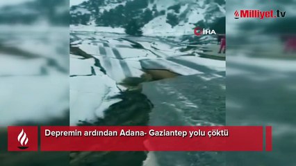 Depremin ardından Adana- Gaziantep yolu çöktü