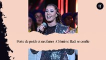 Perte de poids et oedèmes : Chimène Badi se confie