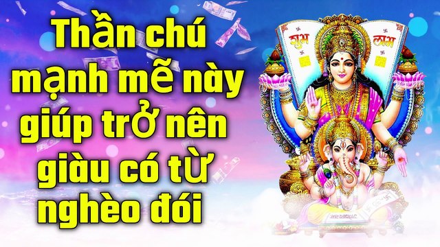 Thần chú mạnh mẽ này giúp trở nên giàu có từ nghèo đói