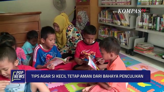 Orangtua Harus Tahu! Ini Tips Menghindari Anak Jadi Korban Penculikan | POP NEWS