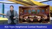 Kim Jong Un Vows Heightened Combat Readiness