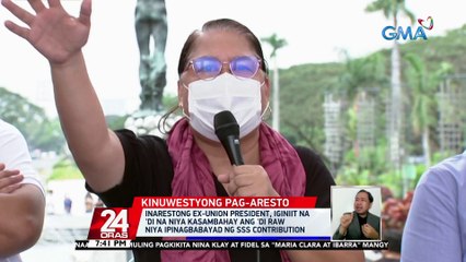Inarestong ex-union president, iginiit na 'di na niya kasambahay ang 'di raw niya ipinagbabayad ng SSS contribution | 24 Oras