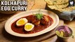 Kolhapuri Egg Curry | Anda Rassa | Indian Egg Curry | Spicy Egg Curry Recipe | Get Curried