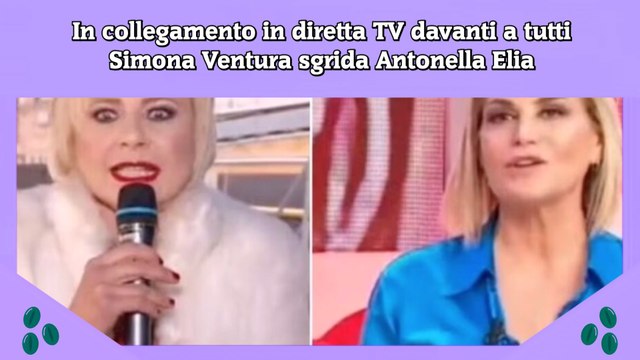 In collegamento in diretta TV davanti a tutti Simona Ventura sgrida Antonella Elia