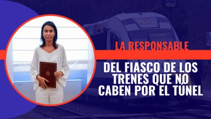 ¿Quién es la responsable del fiasco de los trenes que no caben por el túnel? Isabel Pardo de Vera