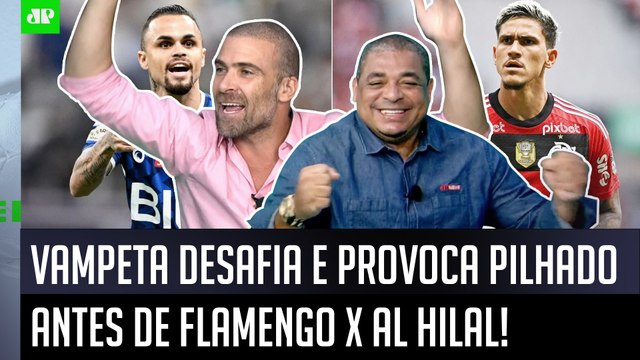 VOCÊ VAI VER E ME FALAR! O Flamengo hoje contra o Al Hilal vai... Vampeta e Pilhado SE PROVOCAM!