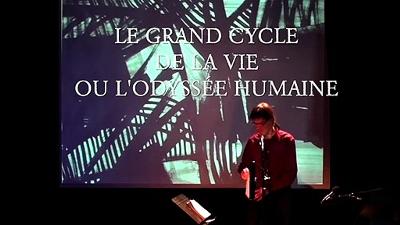 1. Intro / lecture "Le Grand cycle de la vie ou l'odyssée humaine"