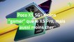 Poco X5 5G : moins "gamer" que le X5 Pro, mais aussi moins cher