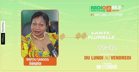 Santé Plurielle du 07 Février 2023 avec Bintou Sanogo