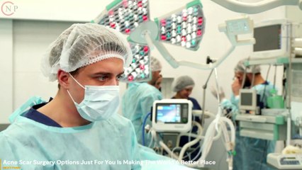 Acne Scar Surgery Options Just For You Is Making The World A Better Place