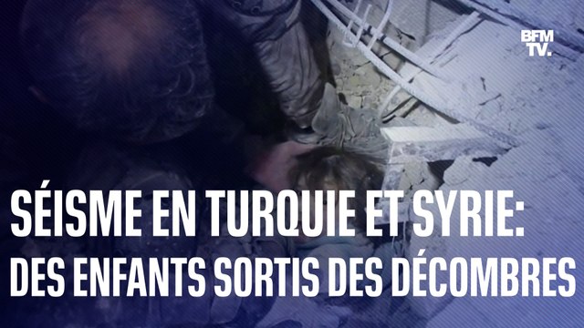 Séisme en Turquie et en Syrie: des enfants miraculés sortis des décombres