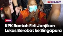 KPK Bantah Firli Bahuri Janjikan Lukas Enembe Berobat ke Singapura