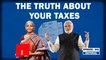Editorial with Sujit Nair The Truth About Your Taxes |