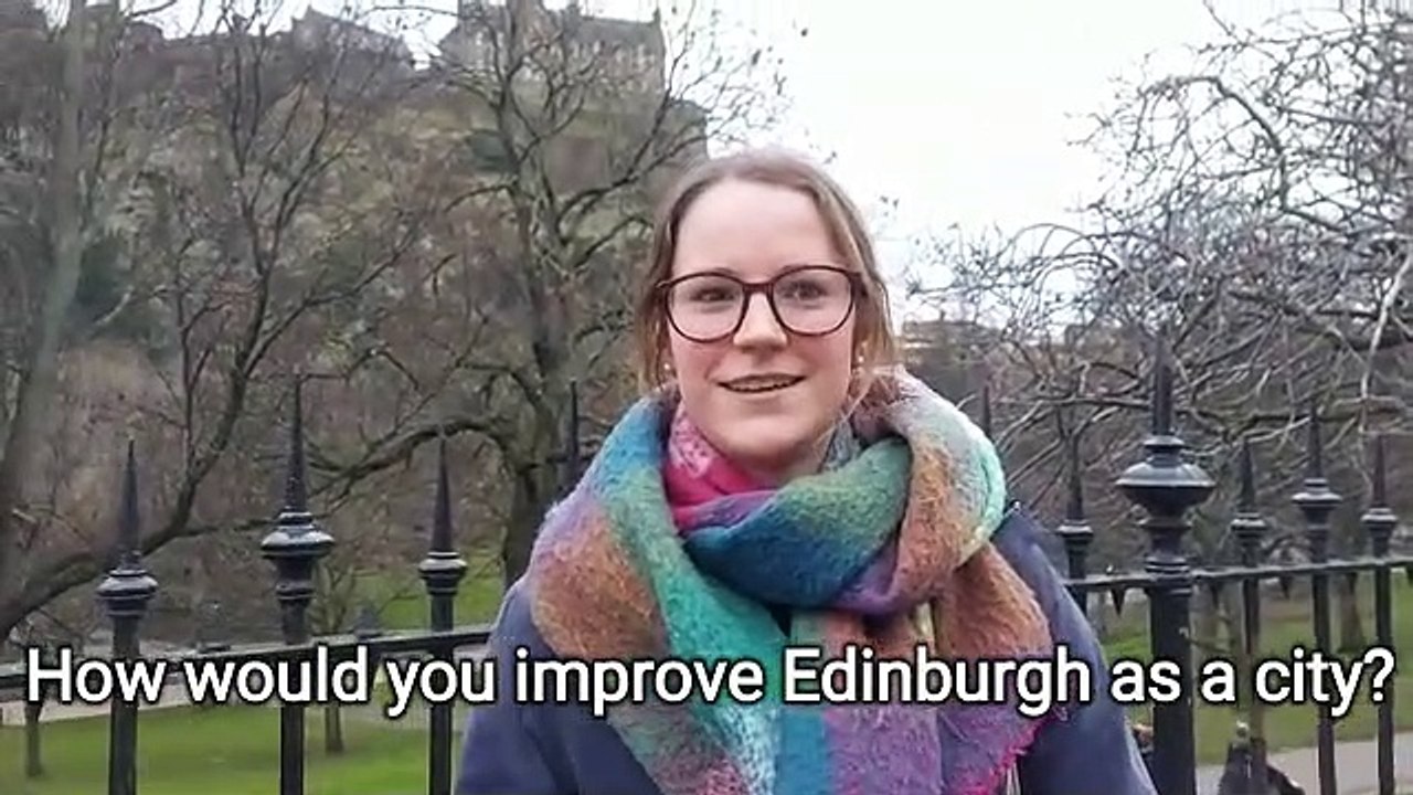 How would you improve Edinburgh?