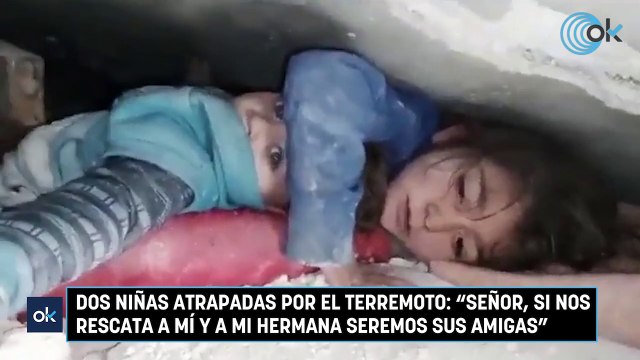 Dos niñas atrapadas por el terremoto: Señor, si nos rescata a mí y a mi hermana seremos sus amigas