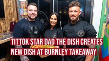 TikTok star Dad The Dish visits Burnley takeaway to create new dish