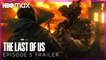 The Last of Us EPISODE 5 TRAILER - HBO Max