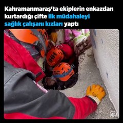 Kahramanmaraş'ta enkazdan kurtarılan çifte ilk müdahaleyi sağlık çalışanı kızları yaptı: "Anneciğim, sana sürpriz yapmak için geldim"