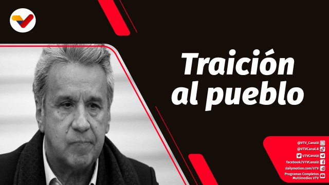 Tras la Noticia | Traición de Lenin Moreno al pueblo ecuatoriano y Rafael Correa