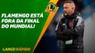 Flamengo dá adeus ao bicampeonato - LANCE! Rápido