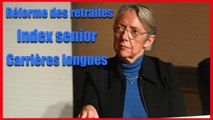 Réforme des retraites : Index senior, carrières longues, les annonces d'Elisabeth Borne