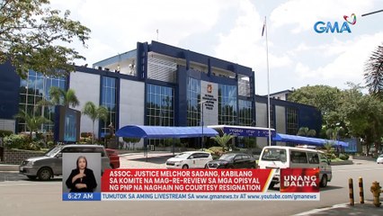 Assoc. Justice Melchor Sadang, kabilang sa komite na mag-re-review sa komite na mag-re-review sa mga opisyal ng PNP na naghain ng courtesy resignation | UB