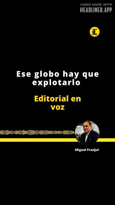 EDITORIAL | ESE GLOBO HAY QUE EXPLOTARLO