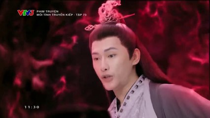 Mối Tình Truyền Kiếp Tập 73 (Thuyết Minh) - Phim  Hoa Ngữ