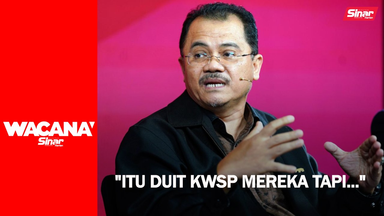 "Itu duit KWSP mereka tapi..."
