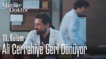 Ali cerrahiye geri dönüyor - Mucize Doktor 11. Bölüm