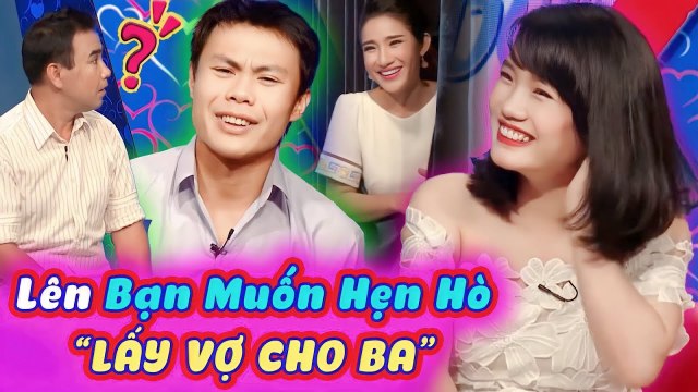 Thanh Niên U30 Lắp Bắp Đi Hẹn Hò Đòi LẤY VỢ CHO BA Làm Quyền Linh Cát Tường Cười Bò Bạn Muốn Hẹn Hò