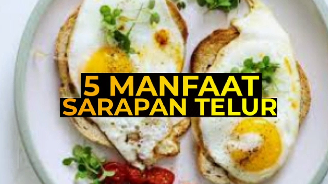 5 Manfaat Sarapan Dengan Telur Untuk Kesehatan Yang Perlu Kita Ketahui